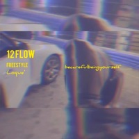 12 Flow Freestyle - Single - Loque'