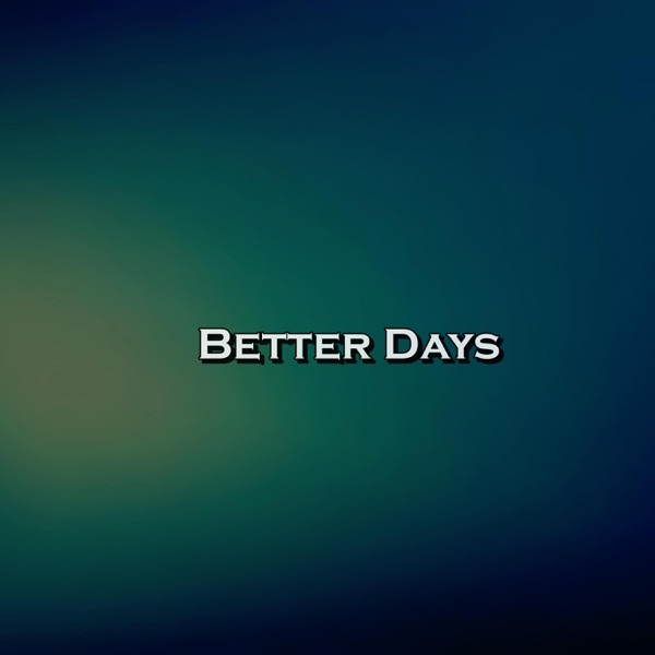 Better Days