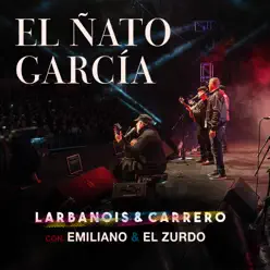 El Ñato García (En Vivo) [feat. Emiliano y El Zurdo] - Single - Larbanois Carrero