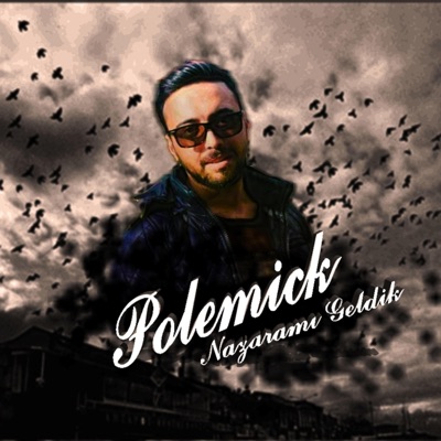 Polemick - Nazaramı Geldik