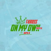 On My Own (feat. Heph B) - Single - T-Kross
