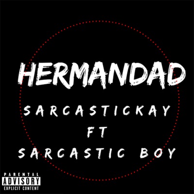 Hermandad (feat. Sarcastic Boy) - Single