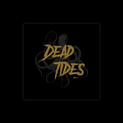 Listen to Dead Tides, watch music videos, read bio, see tour dates & more!