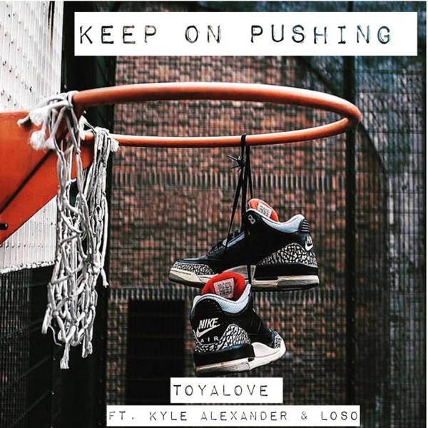 Keep on Pushing (feat. Kyle Alexander & Loso)