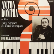 Anton Kontra Plays Fritz Kreisler & Fini Henriques - Bohumila Jedličová & Anton Kontra