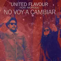 No Voy a Cambiar (feat. Morodo) — United Flavour