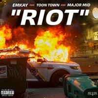 Riot (feat. Toon Town & Major Mid) - Single - Emkay $