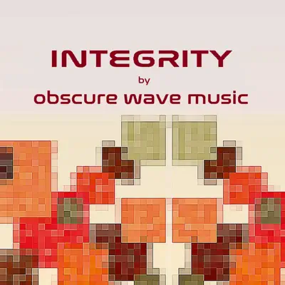 Listen to Integrity by Obscure Wave Music