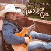 Hard Luck Girl — Shane Owens