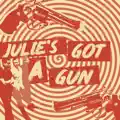 Julie's Got a Gun