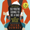 So You're Going to Be a Dad (Unabridged) - Peter Downey