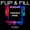 Concrete Angel (DJ Rankin Remix) - Flip & Fill