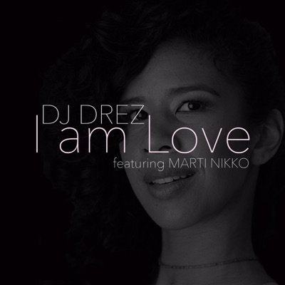 I Am Love (feat. Marti Nikko) - Single