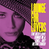 Lounge for Lovers (The Best Love Songs in a Chill out Retro Touch) artwork