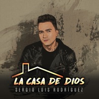 La Casa de Dios - Single - Sergio Luis Rodríguez