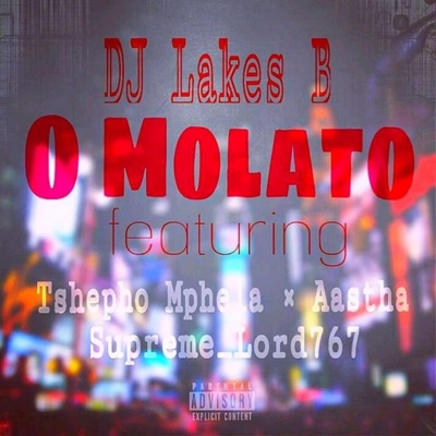 O Molato (feat. Tshepho Mphela, SupremeLord767 & Aastha) - Single