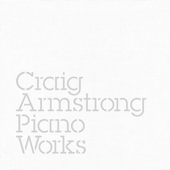Piano Works - クレイグ・アームストロング