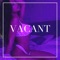 Vacant (feat. Rajan) - A'Donzo lyrics