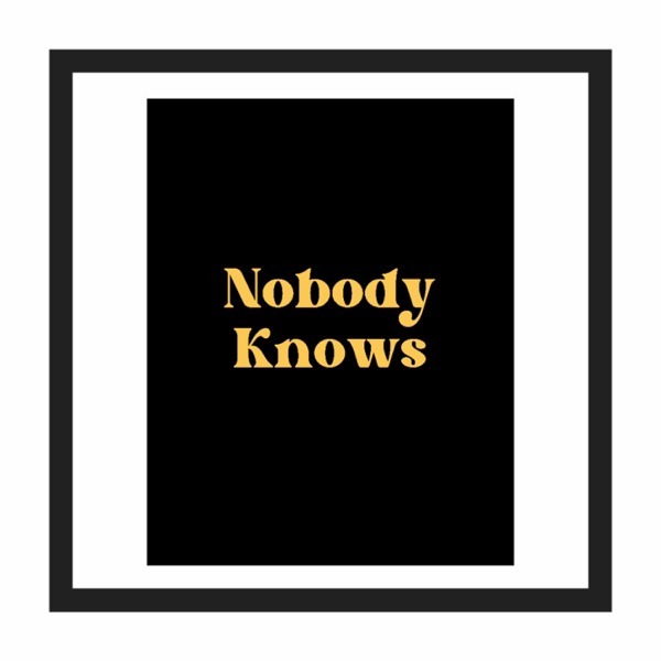 Nobody Knows