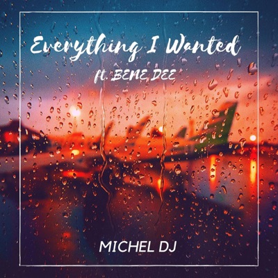 Everything I Wanted (feat. Bene Dee) - Single