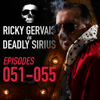 Ricky Gervais Is Deadly Sirius: Episodes 51-55 (Original Recording) - Ricky Gervais