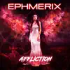 EPHMERIX - Affliction