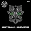 Sidney Charles - Sub Society (Edit)