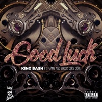 Goodluck (feat. Zoocci Coke Dope & Flame) - Single - King Bash