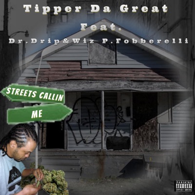 Streets Callin' Me (feat. Dr. Drip & Wiz P. Fobberelli) - Single