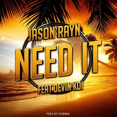 Need It (feat. Devin Koi) - Single