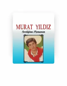 收听 Murat Yıldız、观看音乐视频、阅读小传、查看巡演日期等 ！
