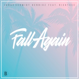 Fall Again (feat. Rickysee) Jonas Schmidt & henrikz