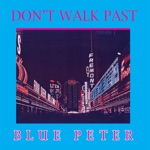 Blue Peter - Don't Walk Past