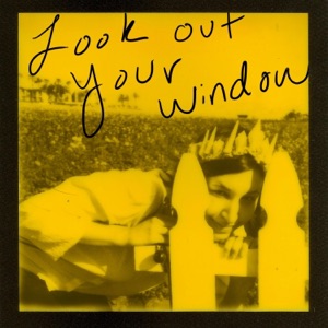 Look Out Your Window - Single