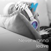 Never Wanna Leave - Single