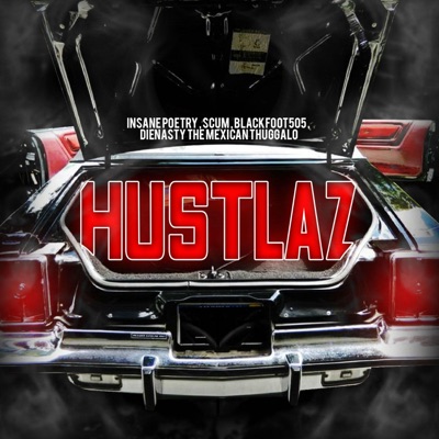 Hustlaz (feat. Insane Poetry, Scum & Dienasty the Mexican Thuggalo) - Single
