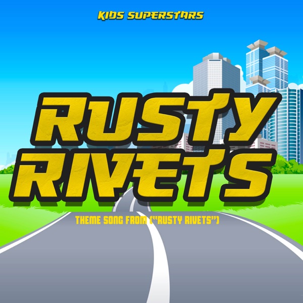 Rusty Rivets Theme Song (from "Rusty Rivets")