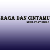 Raga Dan Cintamu (feat. Dimas) - Single - Nuril