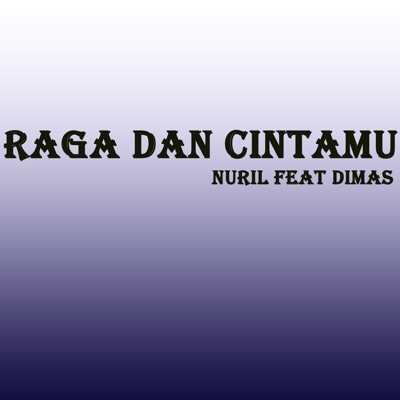 Raga Dan Cintamu (feat. Dimas) - Single