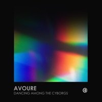 Dancing Among the Cyborgs - Single - Avoure