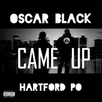 Came Up (feat. Hartford Po) - Single - Oscar Black