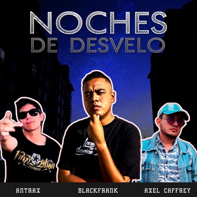 Noches de Desvelo (feat. Antrax & Axel Caffrey) - Single