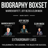 Mark Smith - Biography Boxset: Elon Musk, Jeff Bezos & Warren Buffett: Extraordinary Lives: Follow the Journeys, the Lessons, the Rules for Success (Unabridged) artwork