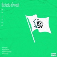 Be Free - Single - The Taste of Vomit