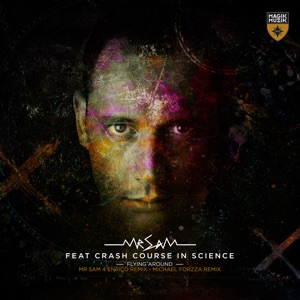 Flying Around (feat. Crash Course In Science) [Michael Forzza Remix]