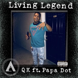 Living Legend (feat. Papa Dot) Q.K.