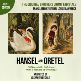 Hansel and Gretel (First Edition): The Original Brothers Grimm Fairytale (Unabridged)