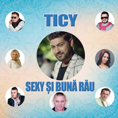 Song - Sexy Si Buna Rau (feat. Nicolae Guta & Play Aj) - Ticy