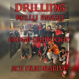 Drilling (feat. Gmgb Daidough & . Ace Numbafive) Relly Brazy