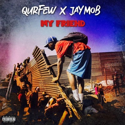 My Friend (feat. JayMob) - Single
